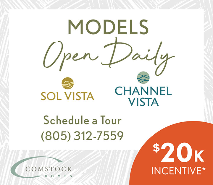 MODELS OPEN DAILY | SOL VISTA | CHANNEL VISTA | Schedule a Tour | (805) 312-7559 | $20k INCENTIVE | Comstock Homes
