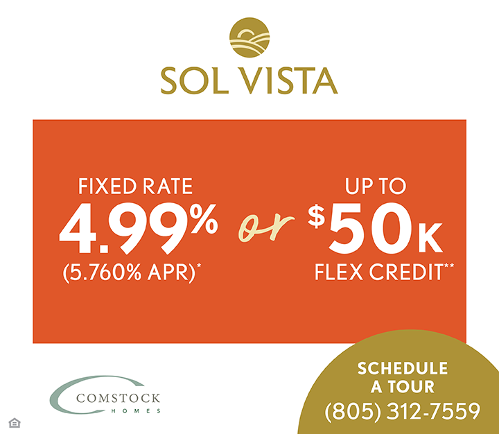 SOL VISTA - FIXED RATE 4.99% (5.760% APR)* or UP TO $50K FLEX RATE** - SCHEDULE A TOUR (805) 312-7559
